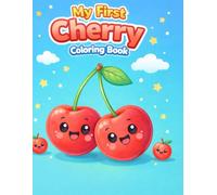 My First Cherry Coloring Book: Cute & Easy Coloring Pages for Toddlers and Preschool Kids Ages 2-6 (Cute Fruit Friends Series)
