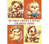 My First Chicks & Ducks Coloring Book: Adorable Farm Animals Coloring Fun for Preschool and Kindergarten Kids