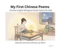 My First Chinese Poems: Chinese-English Bilingual Family Poems for Kids