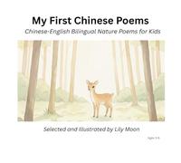 My First Chinese Poems: Chinese-English Bilingual Nature Poems for Kids