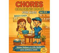 My First Chores Coloring Book for Kids Ages 3-6: Home Helpers & Life Skills - Bold and Easy Daily Responsibilities (with Sophia & John)