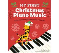 My First Christams Piano Music: Easy-To-Play Holiday Songs for Kids (My First Piano Books)