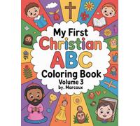 My First Christian ABC Coloring Book for Toddlers by H. Marcoux: Volume 3
