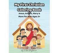 My First Christian Coloring Book: Jesus, Angels, Mary & More for Kids Ages 3+