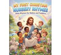My First Christian Nursery Rhymes: Bible Rhymes for Babies and Toddlers