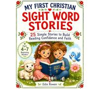 My First Christian Sight Word Stories: 25 Simple Stories to Build Reading Confidence and Faith (Little Lamb Readers)
