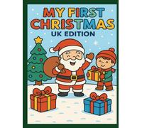 My First Christmas: A festive colouring book for little hands (UK Festive Fun - Colouring Joy for Special Times)