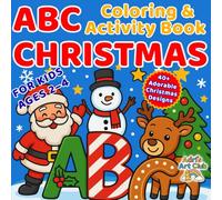 My First Christmas ABC Coloring & Activity Book: Easy Alphabet Coloring Pages, Fun Holiday Activities, Single-Sided Designs, and a Special Countdown ... Ages 2-4 (Adri’s Art Club Christmas Series)