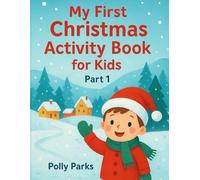 My First Christmas Activity Book for Kids Ages 3-6 - Part 1: Easy Holiday Tracing, Matching, and Mazes for Preschool Fun and Early Learning!