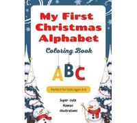 My First Christmas Alphabet Coloring Book: Kawaii Christmas Alphabet Coloring Book for Ages 4-6