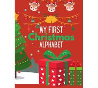 My First Christmas Alphabet Coloring Book: Learn the ABCs with Santa, snowmen, and magical Christmas scenes to color! (My First Themed Alphabet)