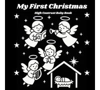 My First Christmas Black and White High Contrast Baby Book For Newborns and Infants 0-12 Months: Cute Images to Develop Babies Eyesight from Birth, ... Stimulation, Great Gift for Baby Showers