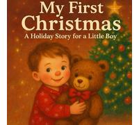 My First Christmas Book: A Holiday Story for a Little Boy