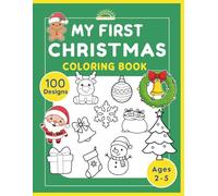My First Christmas Book Ages 2-5: 100 Christmas Cute to Color and Learn | For Toddlers and Kids ages 1, 2, 3, 4 & 5 (US Edition) (My First Coloring Books for Toddlers)