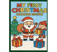 My First Christmas - Canadian Edition: A joyful holiday coloring book for kids aged 3-5 (Canadian Festive Fun - Colouring Joy for Special Times)