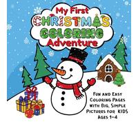 My First Christmas Coloring Adventure: Fun and Easy Coloring Pages with Big, Simple Picture for Kids Ages 1-4
