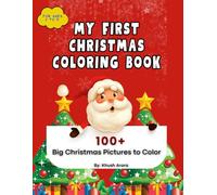 My First Christmas Coloring Book: 100+ Big Christmas Pictures for Color