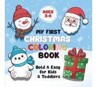 My First Christmas Coloring Book 3-6: Bold & Easy for Kids & Toddlers (Fun & Learning for Toddlers)