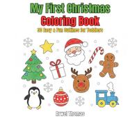 My First Christmas Coloring Book: 30 Easy & Fun Outlines for Toddlers (My First Coloring Book)
