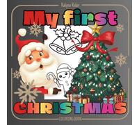 My First Christmas Coloring Book: A Holiday Coloring Book for Kids - Cute Illustrations, Bold Lines and Magical Winter Scenes, Ages 3+