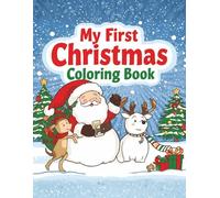 My First Christmas Coloring Book: A Toddler-Friendly Christmas Coloring Book for Ages 2-5 | Great Stocking Stuffer Gift | Easy Holiday Animal Coloring ... Book for Toddlers (Kids Holiday Books)