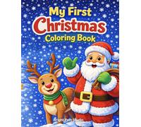 My First Christmas Coloring Book: Easy Holiday Coloring Pages for Toddlers and Kids Ages 3-6 | Santa, Reindeer, Snowman Fun (My First Series)