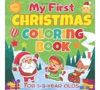 My First Christmas Coloring Book for 1-3 Year Olds: Easy Coloring Pages for Toddlers with simple Christmas Designs | Christmas Stocking stuffer.