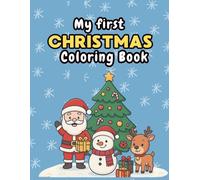 My First Christmas Coloring Book for Kids: 10 Easy and Cute Holiday Coloring Pages with Santa, Snowman, Reindeer & More - Thick-Line Art for Ages 4-8