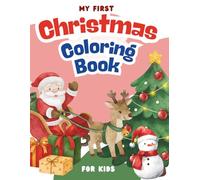 My First Christmas Coloring Book - for Kids 3-5 years: Festive Fun for Little Hands (My First Coloring Book for children 3-5 years)