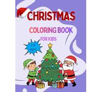 My First Christmas Coloring Book for Kids 4-8 Years Old: Cute and Simple Holiday Illustrations for Fun Winter Coloring