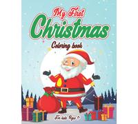 My first christmas coloring book for kids ages 1-3 : Toddler Holiday Fun with Simple and Cute Designs to Color | christmas books for Girls and Boys 1-3