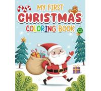 My First Christmas Coloring Book for Kids Ages 2-4: Big and easy holiday coloring pages with simple, cute Christmas designs for toddlers & preschoolers - bold lines for little hands