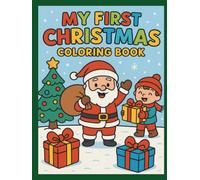 My First Christmas: Coloring Book for Kids Ages 3-5 (Festive Fun - Coloring Joy for Special Times)