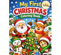 My First Christmas Coloring Book for Kids: Bold & Easy Holiday Coloring Pages for Toddlers and Preschool Kids Ages 3-6