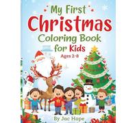 My First Christmas Coloring Book for Kids: Easy and Cute Holiday Coloring Pages for Toddlers & Kids Ages 2-8