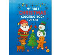 My first Christmas Coloring Book for Kids: Fun and Easy Holiday Coloring Pages for Children Ages 4-8