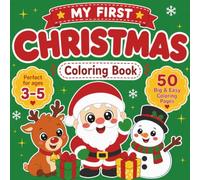 My First Christmas Coloring Book for Toddlers: 50 Big & Easy Christmas Coloring Pages for Kids Ages 3-5 - Santa, Reindeer, Snowman and More! (My First Coloring Books by TinyJoy)