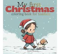 My First Christmas Coloring Book for Toddlers Ages 1-3: Cute Holiday Patterns with Thick Outlines for Boys and Girls | Large, Easy-to-Color Designs to Inspire Creativity and Motor Skills