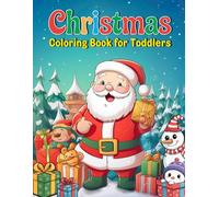 My First Christmas Coloring Book for Toddlers: Big, Simple & Cute Holiday Fun with 50+ Easy-to-Color Pages of Santa, Reindeer & Snowmen, Perfect for Ages 1-3 to Learn and Play