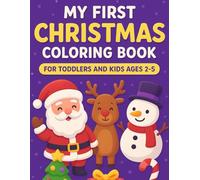 My First Christmas Coloring Book: Fun Holiday Coloring Pages for Toddlers and Kids Ages 2-5: A fun and easy Christmas activity book for toddlers and preschool kids.