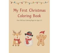 My First Christmas Coloring Book: Over 100 Easy Coloring Pages for Ages 2-5