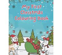 My First Christmas Colouring & Activity Book: Fun and easy festive colouring and activities for toddlers and pre-schoolers