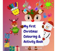 My First Christmas Colouring & Activity Book: Fun Holiday Activities with Animals, Tracing & Full Colour Pages for Ages 3-5