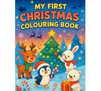 My First Christmas Colouring Book: For kids 2+: cute animals, treats, Santa & Decorations