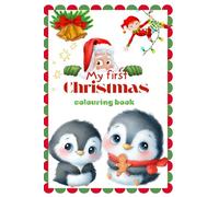 My First Christmas Colouring Book: for Little One