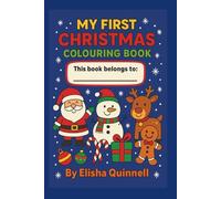 My First Christmas Colouring Book: Fun and Festive Holiday Colouring Pages for Kids Ages 4-8