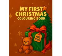 My First Christmas Colouring Book: Simple and Fun Christmas Colouring Pages for Toddlers and Preschool Kids Ages 2-4