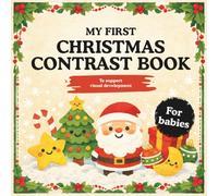 My First Christmas Contrast Book: Merry Christmas, Little Baby. A baby contrast book with stars, Christmas trees, keepsake pages, and space for a first Christmas photo