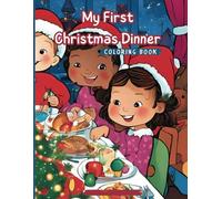 My First Christmas Dinner Coloring Book: Adorable Illustrations for Young Children