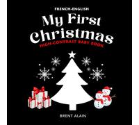 My First Christmas French-English: Bilingual High Contrast Picture Book for Newborns and Babies: 53 (High-Contrast Baby Books)
